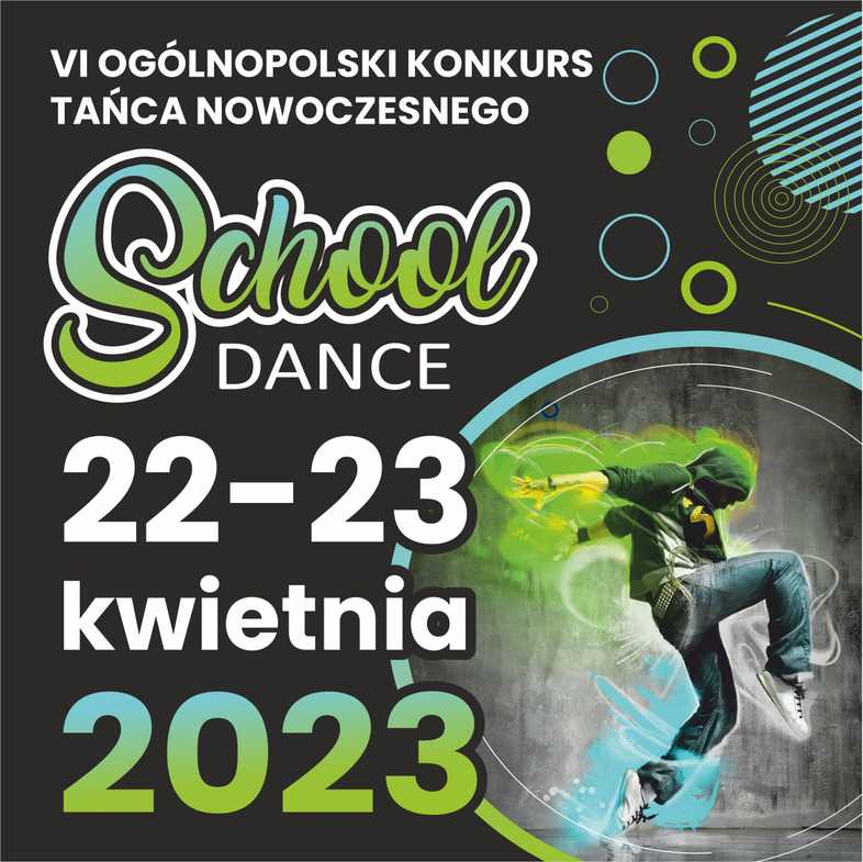 VI Ogólnopolski Konkurs Tańca SCHOOL DANCE 2023